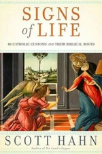 Signs of Life: 40 Catholic Customs and Their Biblical Roots - Hardcover - GOOD