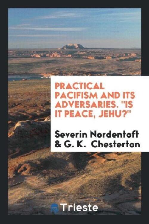 Practical Pacifism And Its Adversaries. Is It Peace, Jehu? Nordentoft
