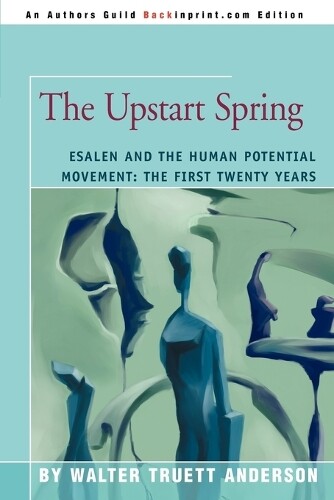 Walter Truett Anderson The Upstart Spring (taschenbuch)
