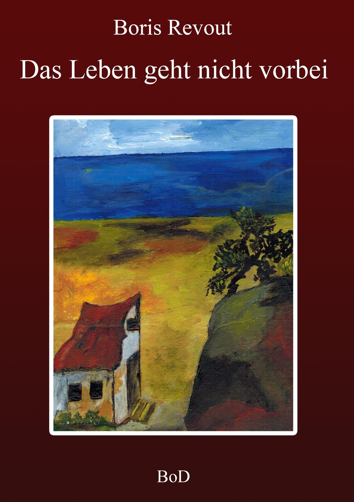 Thumbnail - Das Leben Geht Nicht Vorbei Boris Revout Taschenbuch Paperback 288 S.