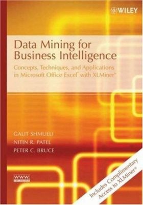 Data Mining for Business Intelligence : Concepts, Techniques, and