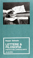 Sebaste,Beppe. - Lettere & filosofia. Poetica dell'epistolarità. 
