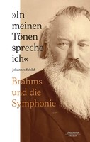 In Meinen TöNen Spreche Ich | Brahms Und Die Symphonie | Johannes Schild | Buch