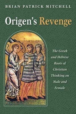 Origen's Revenge by Brian Patrick Mitchell: Used