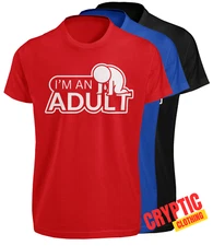 I'm An Adult T SHIRT S-3XL Funny Old Sarcastic Parenting Gag Gift Gamer Joke TEE