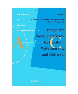 Image and Video Databases: Restoration, Watermarking and Retrieval, A. Hanjalic,