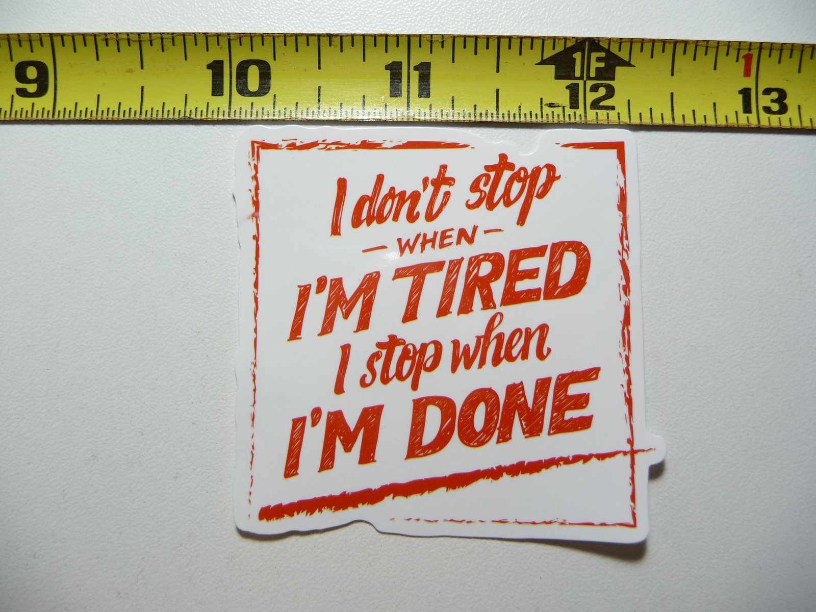 STOP WHEN DONE NOT TIRED DECAL STICKER EXERCISE WEIGHTS FITNESS WEIGHTLIFTING