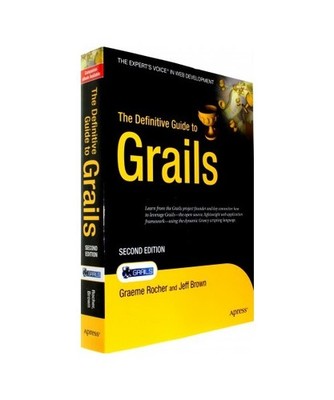 The Definitive Guide to Grails, Graeme Rocher, Jeff Scott Brown