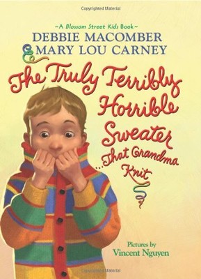 The Truly Terribly Horrible Sweater...That Grandma Knit (Blossom Street Kids ...