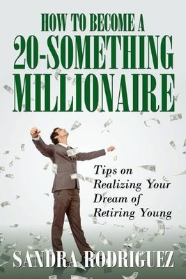 Sandra Rodrigue How to Become a 20-Something Millionair (Paperback) (UK IMPORT)