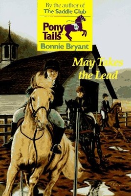 MAY TAKES THE LEAD (PONY TAILS) By Bonnie Bryant *Excellent Condition*