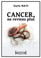 Cancer, ne reviens plus: T?moignage by Dylla Mati Paperback Book