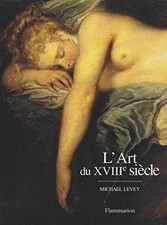 18th Century Art: Painting and Sculpture in France, 1700-1789,...