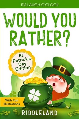 It's Laugh O'Clock - Would You Rather? St Patrick's Day Edition: A Hilarious...