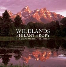 Wildlands Philanthropy: The Great American Tradition by Butler, Tom