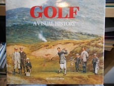 Golf : A Visual History by Sarah Baddiel and Michael Hobbs HC/DJ both VG++