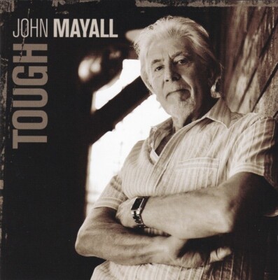 John Mayall - Tough (CD 2009) NEW AND SEALED