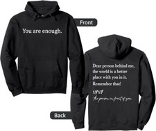 Dear Person Behind Me You Are Enough Love Awareness Peace 2 Sided Hoodie