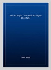 Heir of Night : The Wall of Night: Book One, Paperback by Lowe, Helen, Like N...