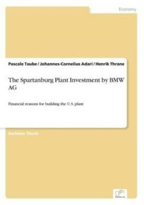 The Spartanburg Plant Investment By Bmw Ag: Financial Reasons For Building ...
