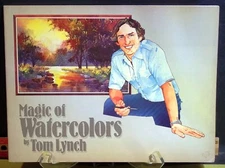 Tom Lynch Signed Book Magic of Watercolors, Softcover, First Edition 1984