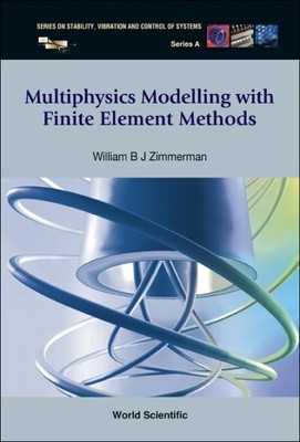 Multiphysics Modeling With Finite Element Methods, Hardcover by Zimmerman, Wi...