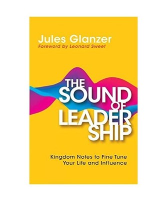 The Sound of Leadership: Kingdom Notes to Fine Tune Your Life and Influence: Kin