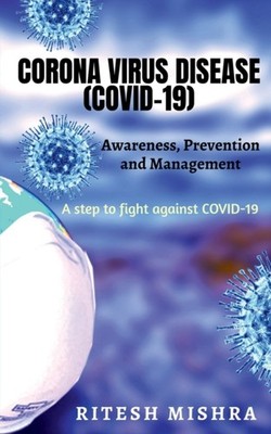 Mishra - CORONA VIRUS DISEASE COVID-19  AWARENESS PREVENTION AND MA - E555z