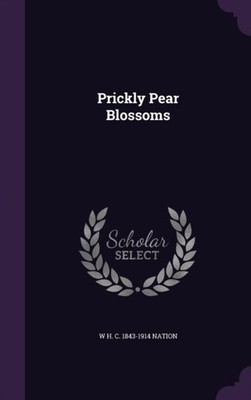 Nation - Prickly Pear Blossoms - New hardback or cased book - X555z