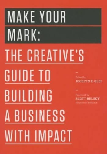 Jocelyn K. Glei (Editor) Make Your Mark (Tascabile) 99U