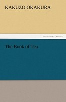 Kakuzo Okakura | The Book Of Tea | Taschenbuch | Englisch (2011) | 56 S.