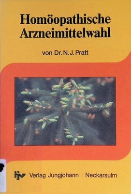 Homöopathische Arzneimittelwahl. Pratt, Noel J.: