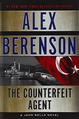 The Counterfeit Agent (A John Wells Novel) by Berenson, Alex