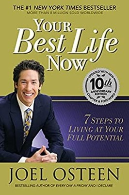 Your Best Life Now Special 10th Anniversary Edition : 7 Steps to