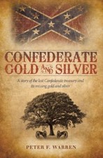 Confederate Gold and Silver: A story of ... 9781449742782 by Warren, Peter F. F.
