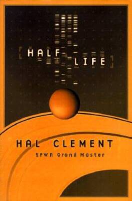 Half Life - Hardcover By Clement, Hal - GOOD