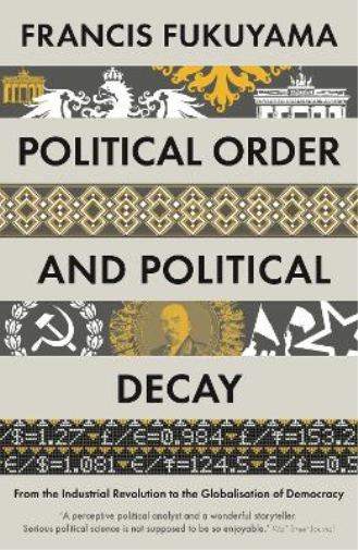 Francis Fukuyama Political Order and Political Decay (Tascabile)
