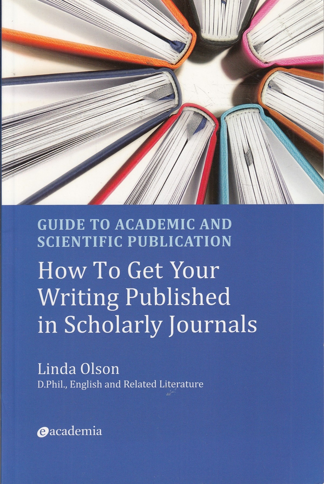 Guide to Academic and Scientific Publication: H... - Linda Olson - Good - Pap...