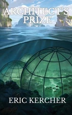 Architect's Prize: Patmos Sea Fantasy Adventure Fiction Novel 2 by Eric Kercher