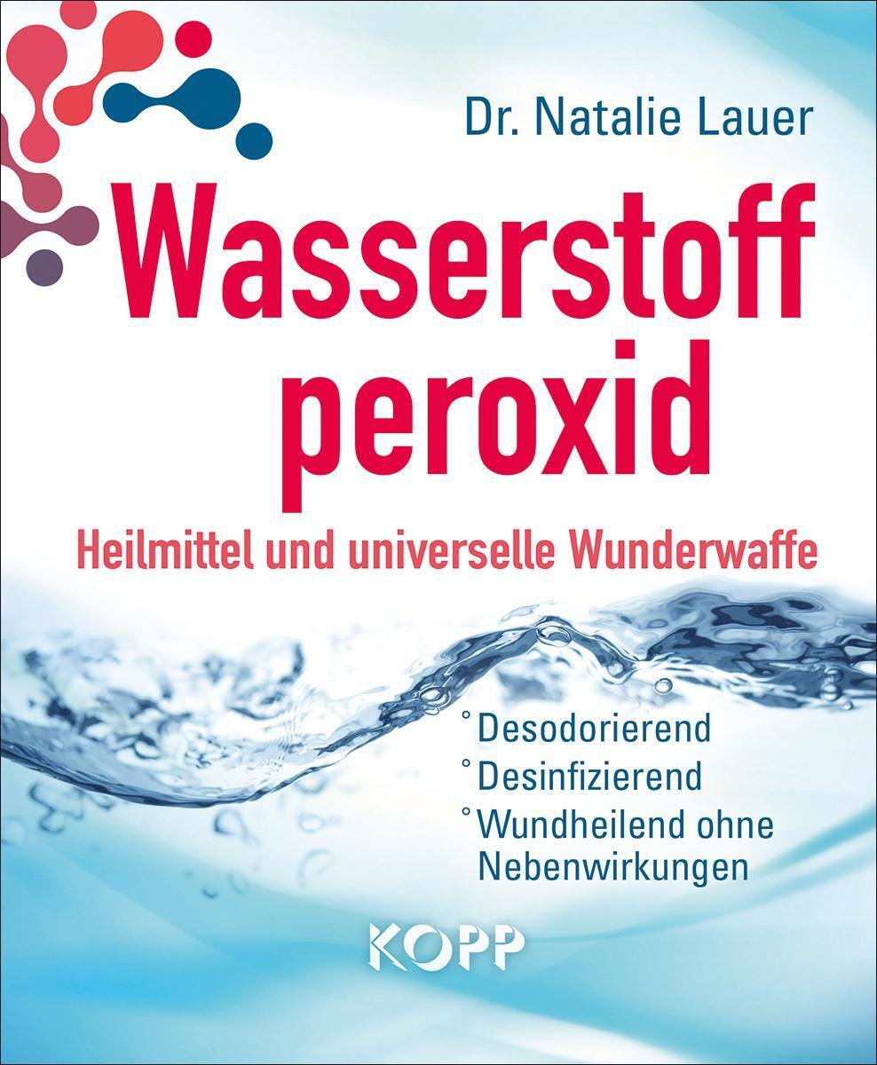 Thumbnail - Natalie Lauer Wasserstoffperoxid: Heilmittel Und Universelle