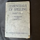 ESSENTIALS OF SPELLING by Pearson and Suzzallo 1919 ANTIQUE Textbook Part One