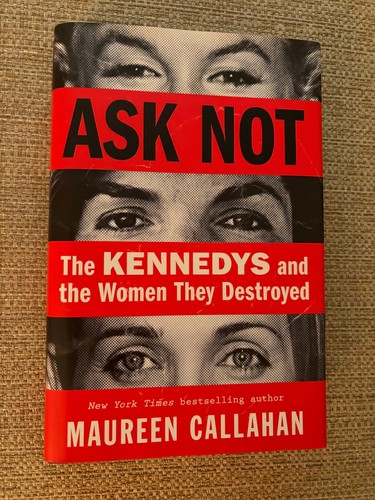 Ask Not by Maureen Callahan 1st Edition Hardcover! Read Once ...