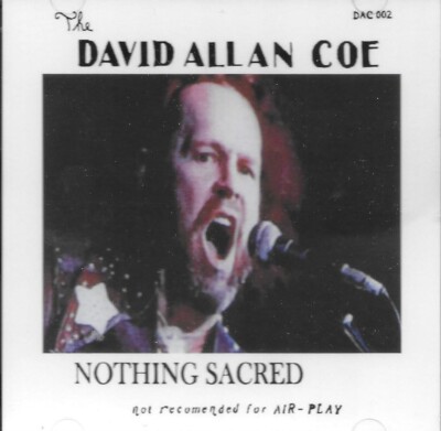 DAVID ALLAN COE-NOTHING SACRED-ALL X-RATED SONGS-NEW CD | eBay
