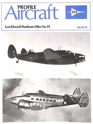Aircraft Profile No. 253: Lockheed Hudson Mks I to VI by Christopher F. Shores