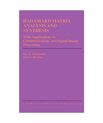 Hadamard Matrix Analysis and Synthesis: With Applications to Communications and 