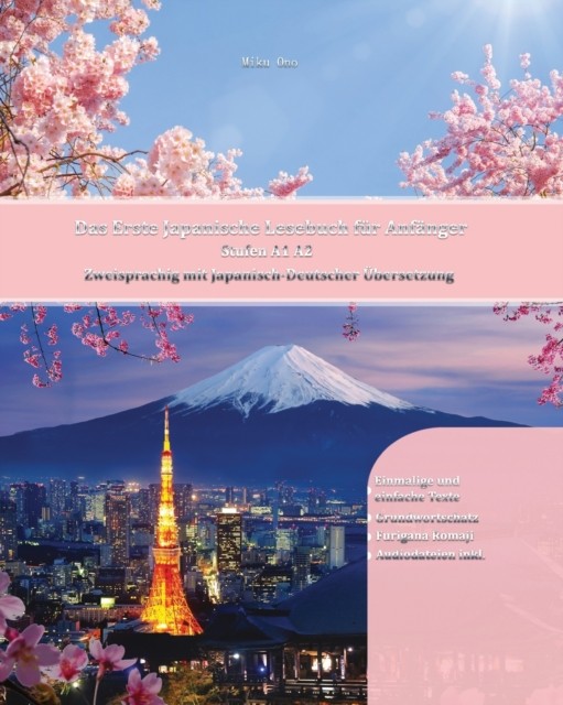 Das Erste Japanische Lesebuch für Anfänger: Stufen A1 A2 Zweisprachig (German)