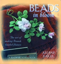 Beads in Bloom (Beadwork How-To Book) - paperback Baker, Arlene