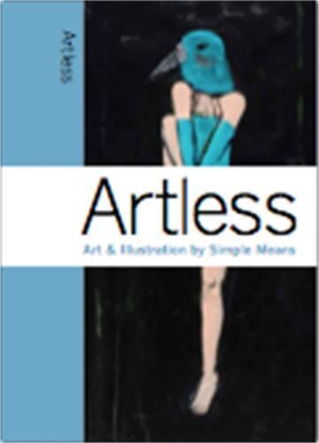 Artless: Art & Illustration by Simple, Amandas Ong,Marc Val, Lik
