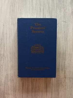 The Practical Brewer 2nd Ed. Brewing Industry Fermenting Home Guide Manual Book