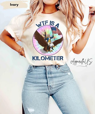 WTF Is Kilometer Meme Comfort Tee Funny Metric System Humor Gift